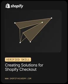 Shopify Verified Skill: Creating Solutions for Shopify Checkout