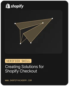 Shopify Verified Skill: Creating Solutions for Shopify Checkout